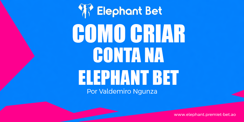 como criar conta na Elephant Bet